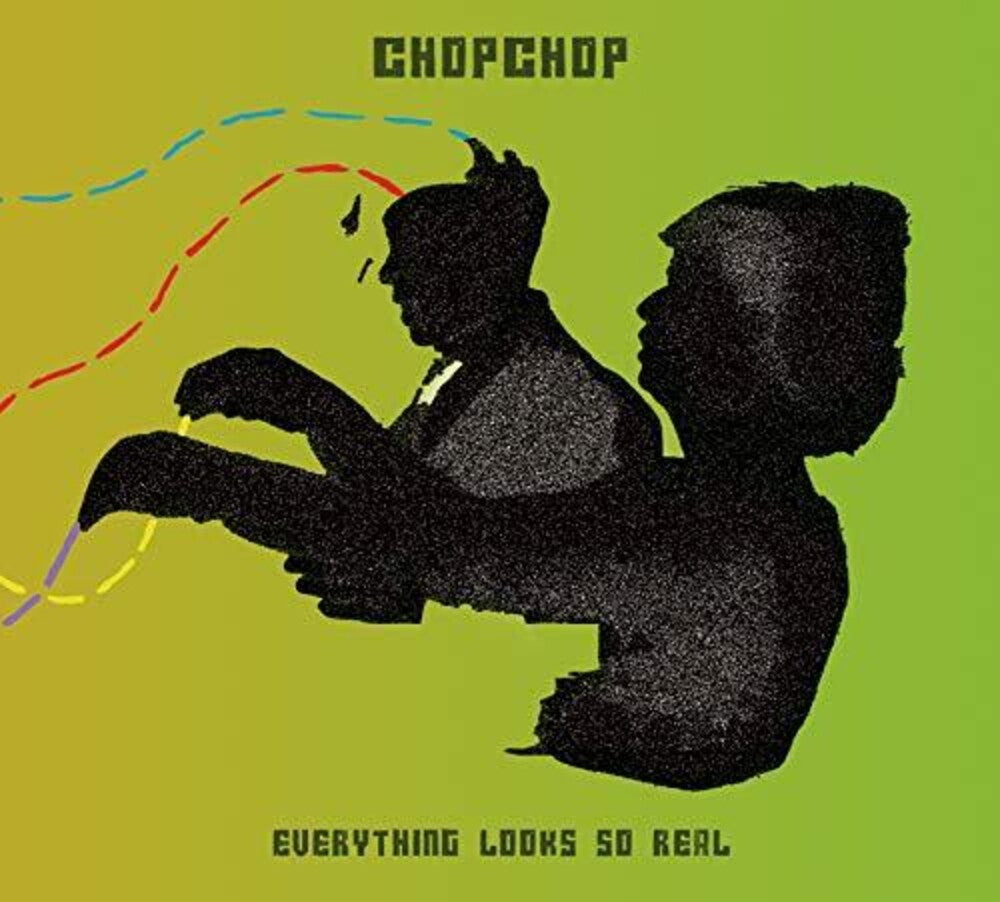 Chopchop - Eveyrhting Looks So Real [CD]