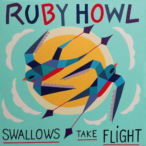 Ruby Howl - Swallows Take Flight [LP] Vinyl Record