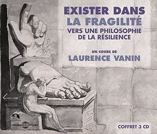 Laurence Vanin - Exister Dans La Fragilite - Vers Une Philosophie De La Resilience Music CD