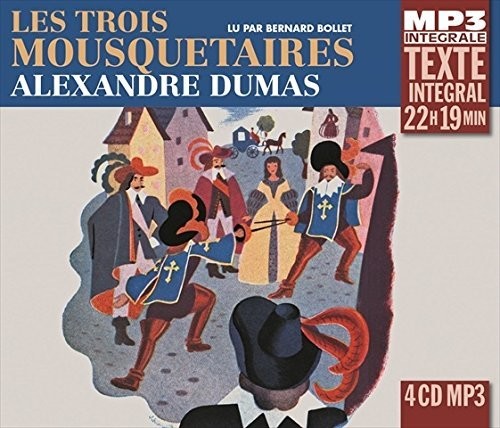 Dumas, Alexandre - Les Trois Mousquetaires, Lu Par Bernard Bollet [CD]