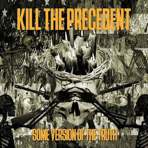 Kill The Precedent - Some Version Of The Truth Music CD
