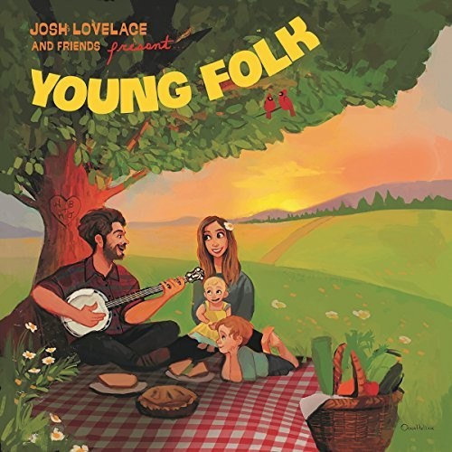Lovelace, Josh & Friends - Young Folk [CD]