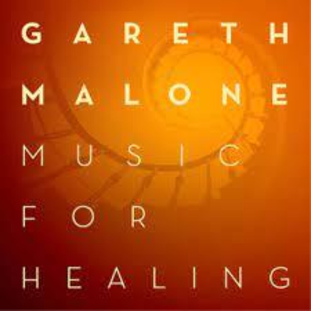 Gareth Malone - Music For Healing [CD]