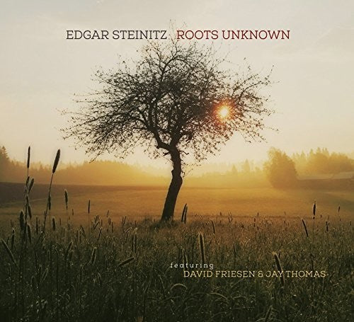 Edgar Steinitz - Roots Unknown Music CD