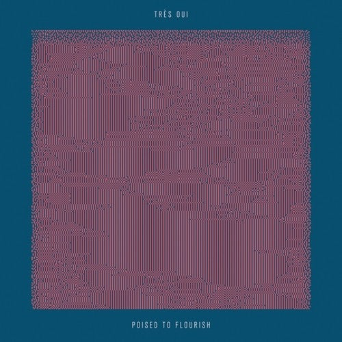 Tres Oui - Poised To Flourish [CD]