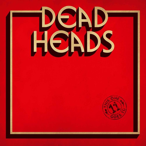 Deadheads - This One Goes To 11 [CD]