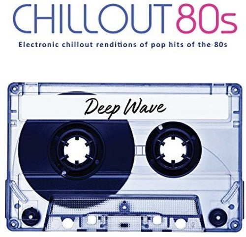 Deep Wave - Chillout 80s [CD]