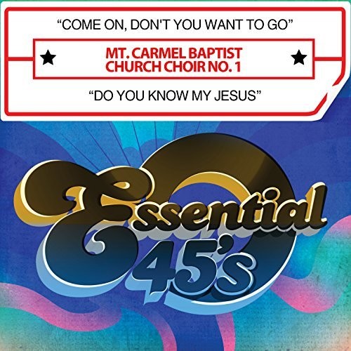 Mt. Carmel Baptist Church Choir No. 1 - Come On, Don't You Want To Go / Do You Know My Jesus (Digital 45) Music CD