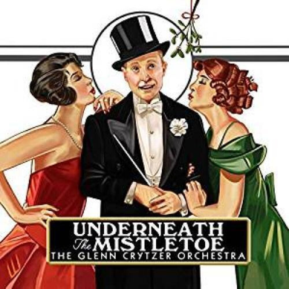 Glenn Crytzer Orchestra - Underneath The Mistletoe [2 CD]