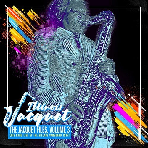 Illinois Jacquet - The Jacquet Files, Volume 3 [CD]