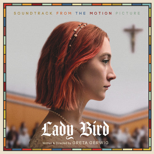 Lady Bird [Movie] - Lady Bird (Soundtrack From the Motion Picture)