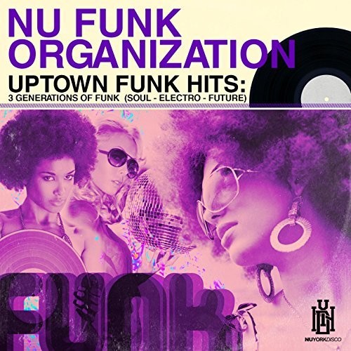 Nu Funk Organization - Uptown Funk Hits: 3 Generations of Funk (Soul - Electro - Future) [CD]