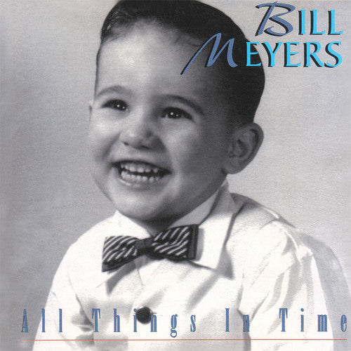 Bill Meyers - All Things In Time Music CD