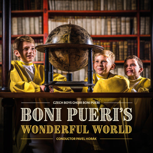 Boni Pueri Boys Choir - Boni Pueri's Wonderful World Music CD