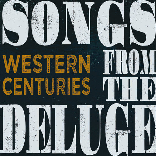 Western Centuries - Songs From The Deluge [LP] Vinyl Record