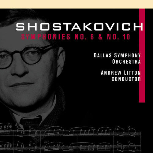Shostakovich / Litton / Dallas Symphony Orchestra - Symphonies 6 & 10 - Music CD
