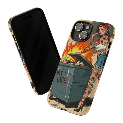 My Life is a Dumpster Fire Tough Phone Case