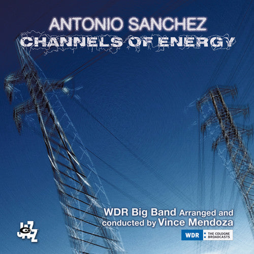 Antonio Sanchez - Channels Of Energy Music CD