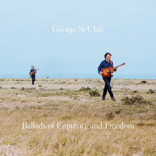 St George Clair - Ballads Of Captivity & Freedom [CD]