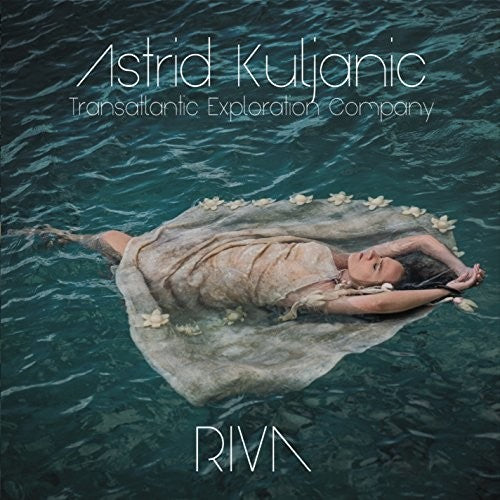 Astrid Kuljanic Transatlantic Exploration Company - Riva [CD]