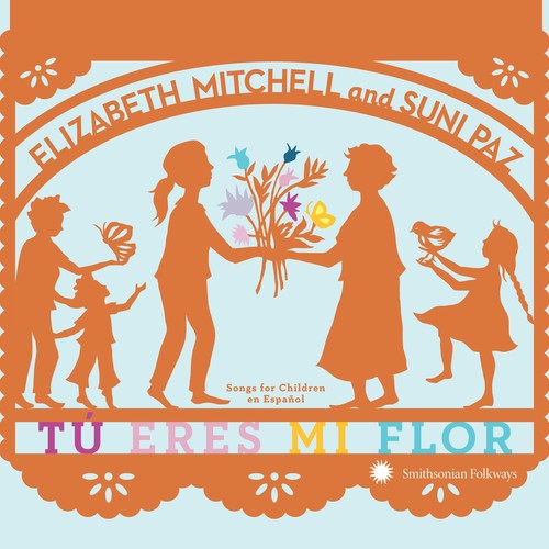 Mitchell,elizabeth / Paz,suni - Tu Eres Mi Flor: Songs For Children En Espanol - Music CD