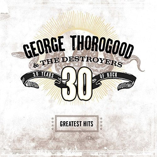 Thorogood,george & Destroyers - Greatest Hits: 30 Years Of Rock - Vinyl Record