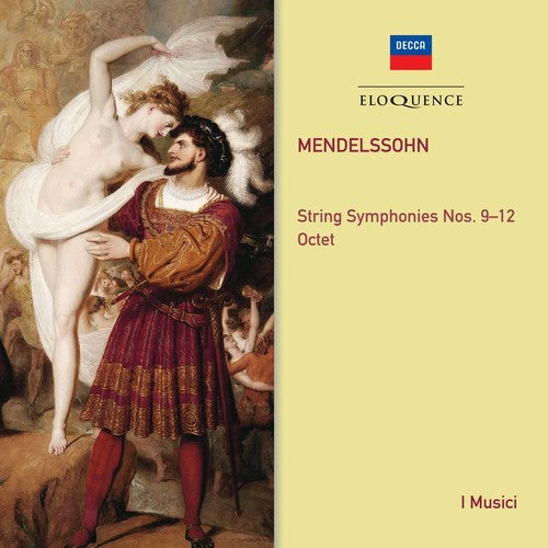 Mendelssohn / I Musici - Mendelssohn: String Symphonies 9-12 / Octet [CD]