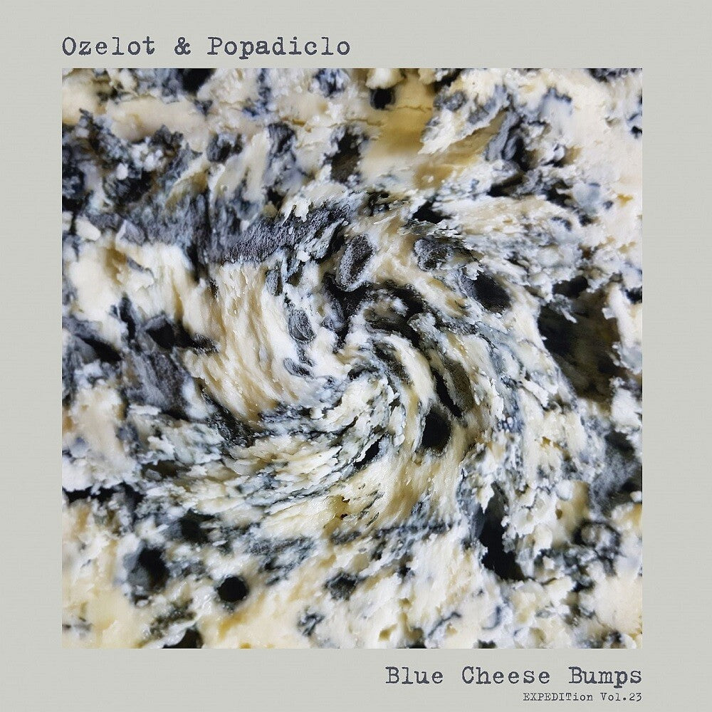 Ozelot & Popadiclo - EXPEDITion Vol. 23: Blue Cheese Bumps [LP] Vinyl Record