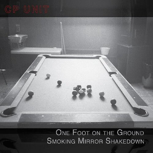 Cp Unit - One Foot On The Ground Smoking Mirror Shakedown - Music CD