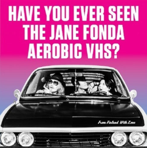 Have You Ever Seen The Jane Fonda Aerobic Vhs - From Finland With Love [7" Vinyl]