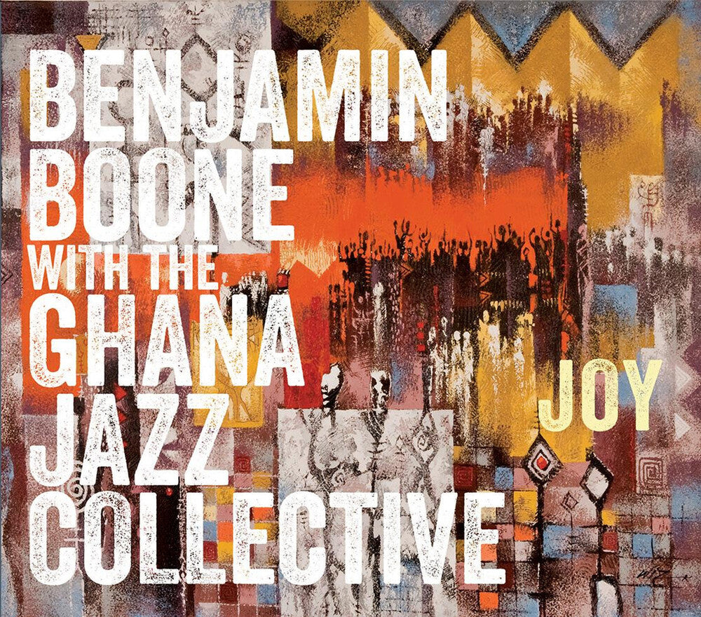 Benjamin Boone / Ghana Jazz Collective - Joy [CD]