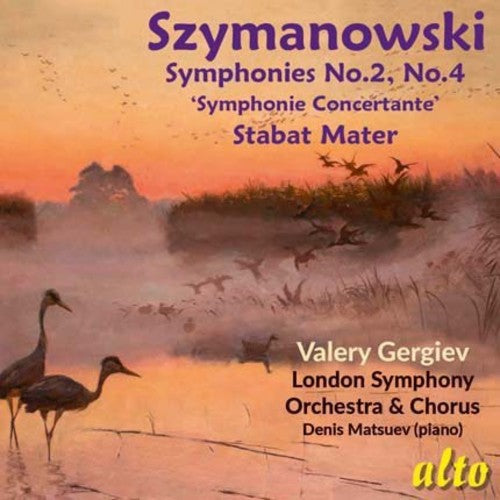 Valery Gergiev / Lso / Lso Chorus / Matsuev,Denis - Szymanowski: Symphonies Nos. 2 & 4 / Stabat Mater [CD]