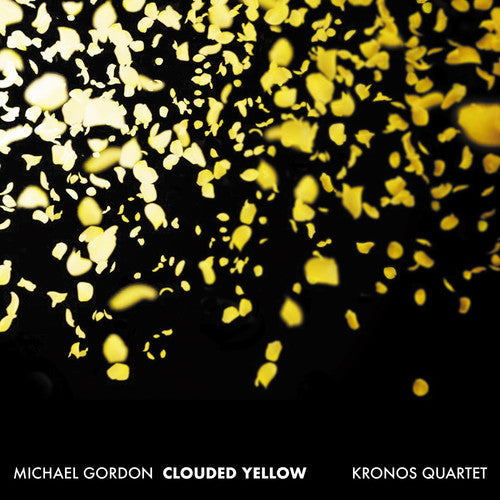 Gordon / Kronos Quartet - Clouded Yellow Music CD