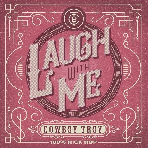 Cowboy Troy - Laugh With Me [Digipak]