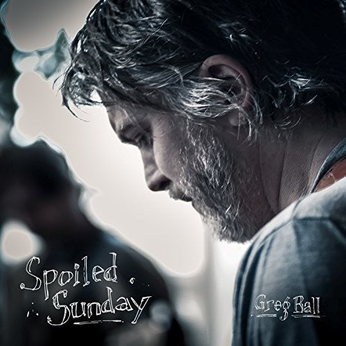 Greg Ball - Spoiled Sunday [CD]