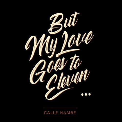Hamre,calle - But My Love Goes To Eleven - Music CD