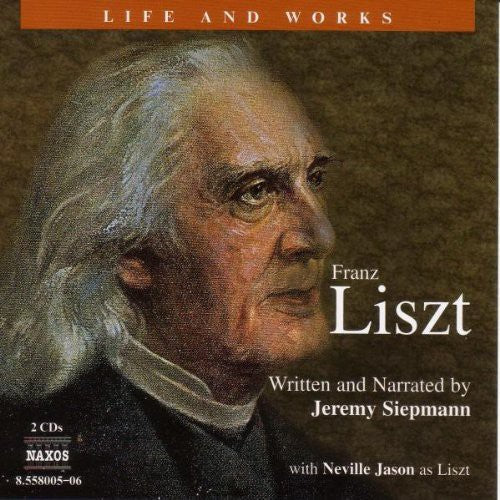 Jeremy Siepmann - Life & Works of Liszt [2 CD]