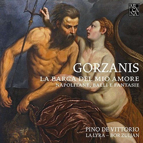 Gorzanis / Vittorio / Zuljan - Barca Del Mio Amore / Napolitane / Balli Fantasie [CD]