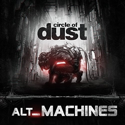 Circle Of Dust - Alt_machines [CD]