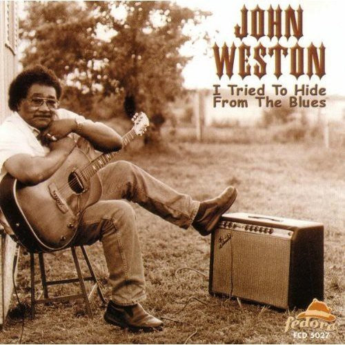 John Weston - I Tried to Hide from the Blues Music CD