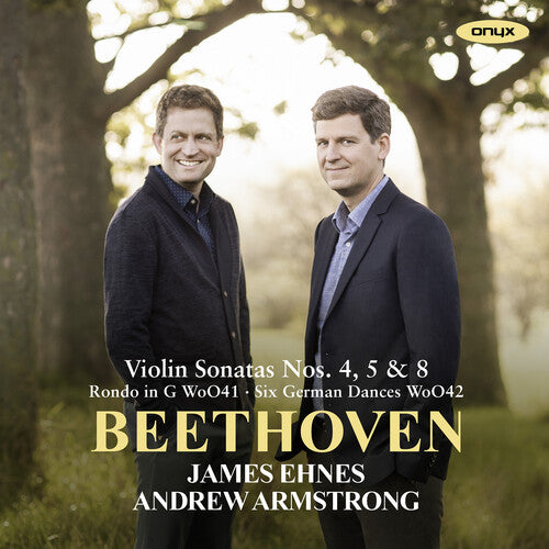Ehnes,james / Armstrong,andrew - Beethoven: Violin Sonatas Nos. 4 5 & 8 - Music CD