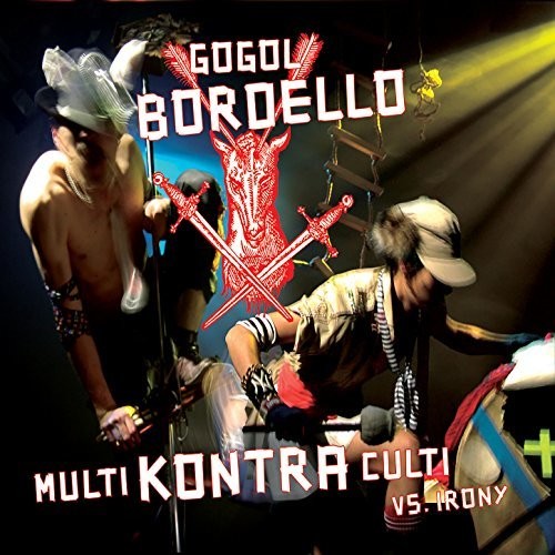 Gogol Bordello - Multi Kontra Culti Vs Irony [CD]