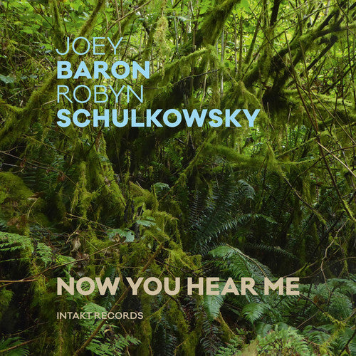 Joey Baron / Schulkowsky,Robyn - Now You Hear Me [CD]