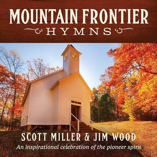 Miller,scott & Wood,jim - Mountain Frontier Hymns: An Inspirational Collecti - Music CD
