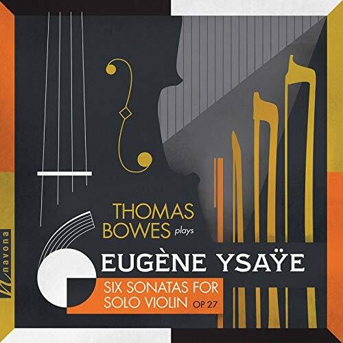 Ysaye / Bowes - 6 Sonatas For Solo Violin - Music CD