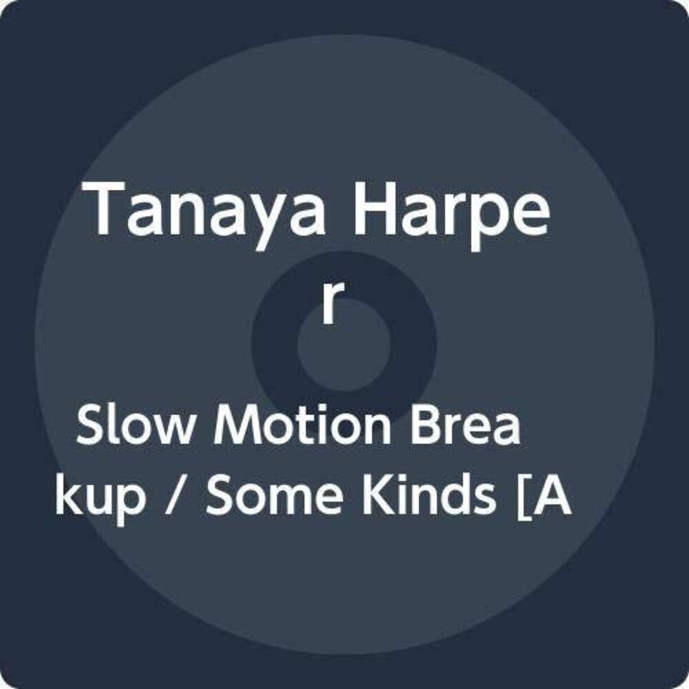 Tanaya Harper - Slow Motion Breakup / Some Kinds [LP] Vinyl Record