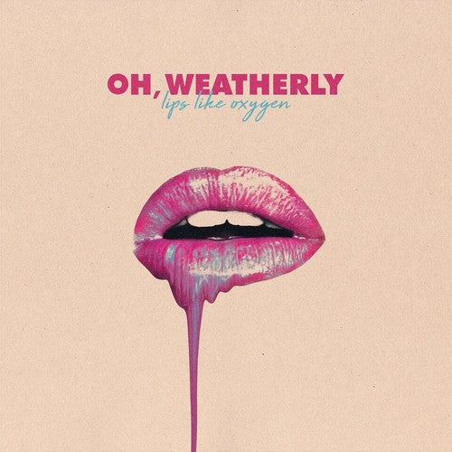 Oh Weatherly - Lips Like Oxygen [CD]