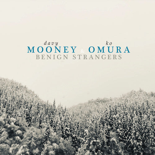 Davy Mooney & Ko Omura - Benign Strangers Music CD