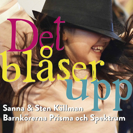 Kallman / Barnkoren Spektrum / Barnkoren Prisma - Det Blaser Upp [CD]