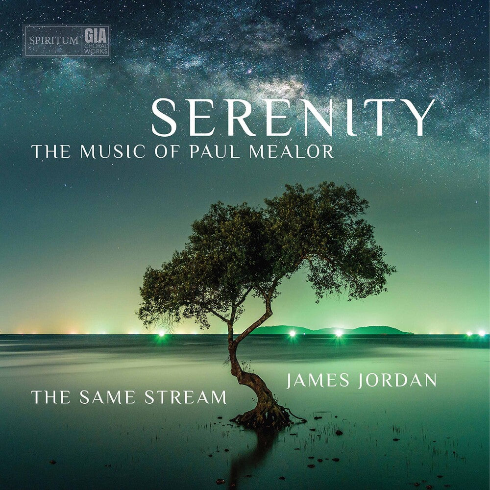 Mealor / Same Stream Choir / Jordan - Serenity Music CD